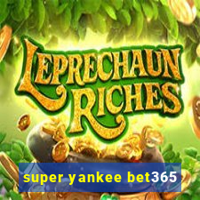 super yankee bet365